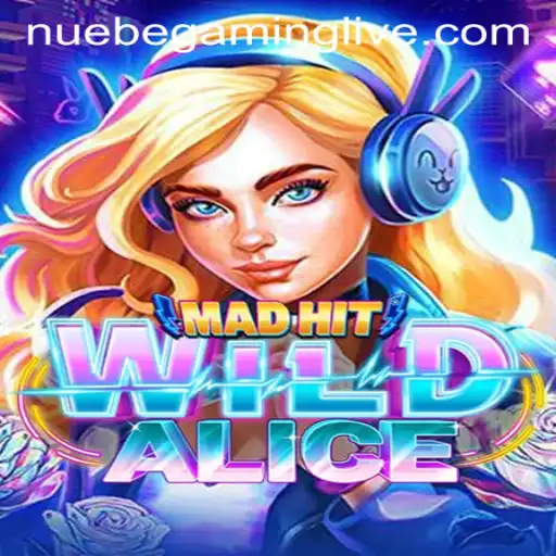 MadHitWildAlice: An Exciting Journey in NUEBE Gaming