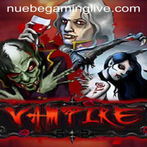 Vampire: An Intriguing Exploration by NUEBE Gaming